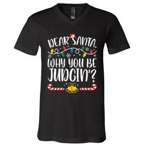 Dear Santa Why You Be Judgin Christmas Holiday Season V-Neck T-Shirt