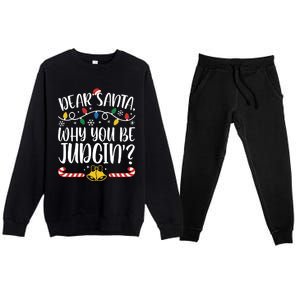 Dear Santa Why You Be Judgin Christmas Holiday Season Premium Crewneck Sweatsuit Set