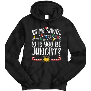 Dear Santa Why You Be Judgin Christmas Holiday Season Tie Dye Hoodie