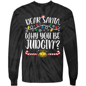 Dear Santa Why You Be Judgin Christmas Holiday Season Tie-Dye Long Sleeve Shirt