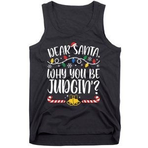 Dear Santa Why You Be Judgin Christmas Holiday Season Tank Top