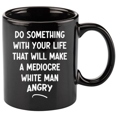 Do Something With Your Life That Will Make A Mediocre White 11oz C Handle Ceramic Mug