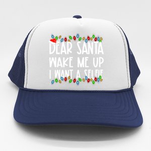 Dear Santa Wake Me Up I Want A Selfie Xmas Family Matching Funny Gift Trucker Hat