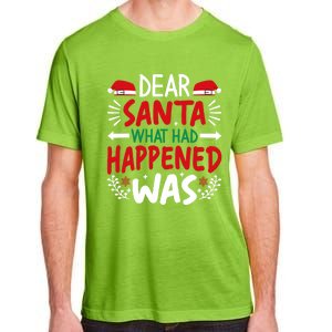 Dear Santa What Had Happened Was Gift Adult ChromaSoft Performance T-Shirt