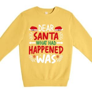 Dear Santa What Had Happened Was Gift Premium Crewneck Sweatshirt