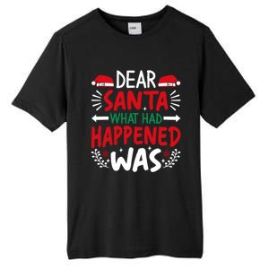 Dear Santa What Had Happened Was Gift Tall Fusion ChromaSoft Performance T-Shirt