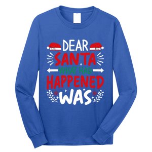 Dear Santa What Had Happened Was Gift Long Sleeve Shirt