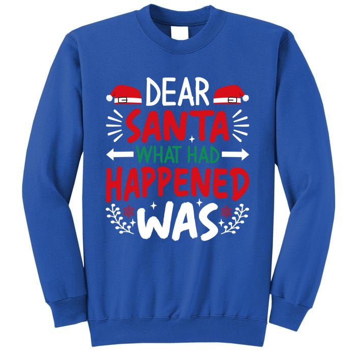 Dear Santa What Had Happened Was Gift Sweatshirt