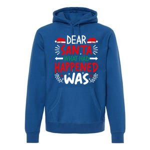 Dear Santa What Had Happened Was Gift Premium Hoodie