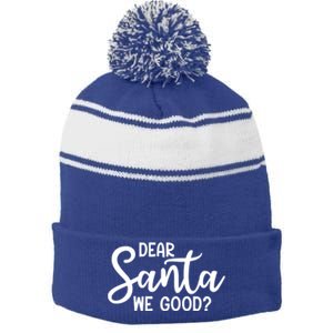 Dear Santa We Good Christmas Gift Stripe Pom Pom Beanie