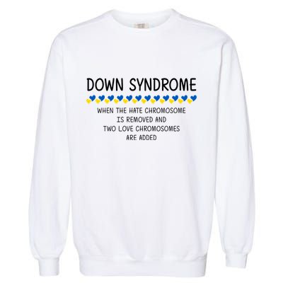 Down Syndrome When The Hate Chromosome Is Removed Garment-Dyed Sweatshirt