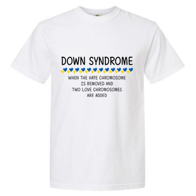 Down Syndrome When The Hate Chromosome Is Removed Garment-Dyed Heavyweight T-Shirt