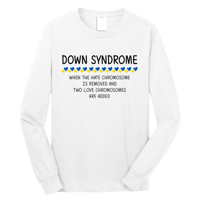 Down Syndrome When The Hate Chromosome Is Removed Long Sleeve Shirt