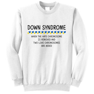 Down Syndrome When The Hate Chromosome Is Removed Sweatshirt