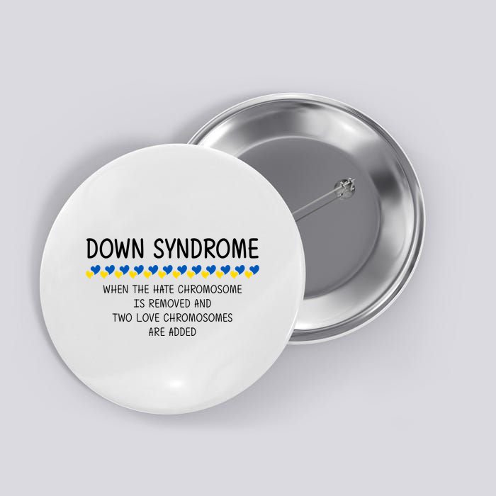 Down Syndrome When The Hate Chromosome Is Removed Button
