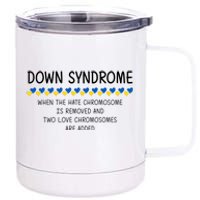 Down Syndrome When The Hate Chromosome Is Removed 12 oz Stainless Steel Tumbler Cup