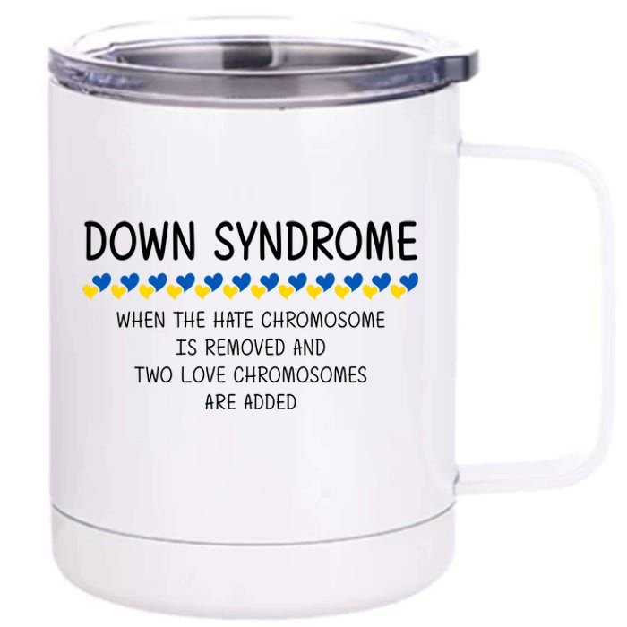 Down Syndrome When The Hate Chromosome Is Removed 12 oz Stainless Steel Tumbler Cup