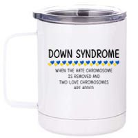 Down Syndrome When The Hate Chromosome Is Removed 12 oz Stainless Steel Tumbler Cup