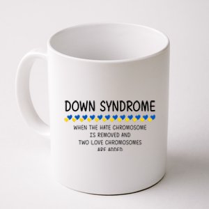 Down Syndrome When The Hate Chromosome Is Removed Coffee Mug