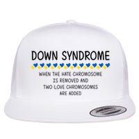Down Syndrome When The Hate Chromosome Is Removed Flat Bill Trucker Hat