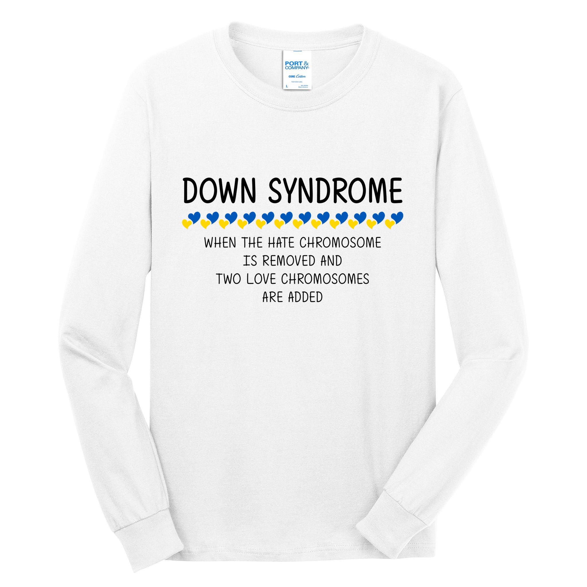 Down Syndrome When The Hate Chromosome Is Removed Tall Long Sleeve T-Shirt