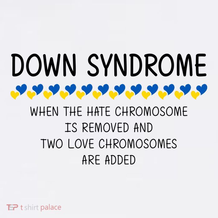 Down Syndrome When The Hate Chromosome Is Removed Premium T-Shirt