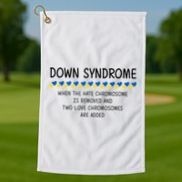 Down Syndrome When The Hate Chromosome Is Removed Golf Towel
