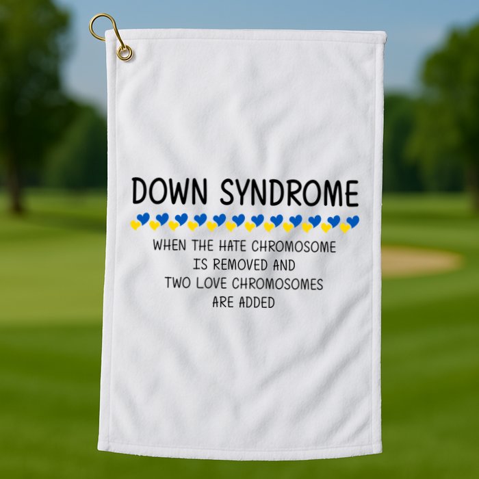Down Syndrome When The Hate Chromosome Is Removed Golf Towel