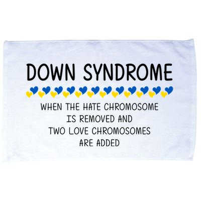 Down Syndrome When The Hate Chromosome Is Removed Microfiber Hand Towel