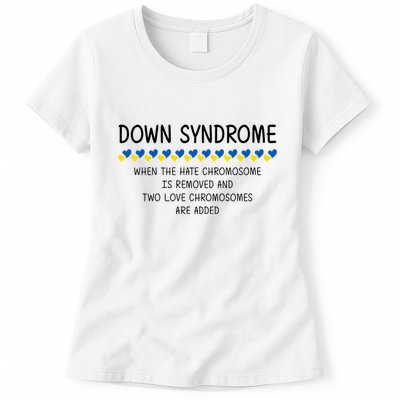 Down Syndrome When The Hate Chromosome Is Removed Womens T-Shirt