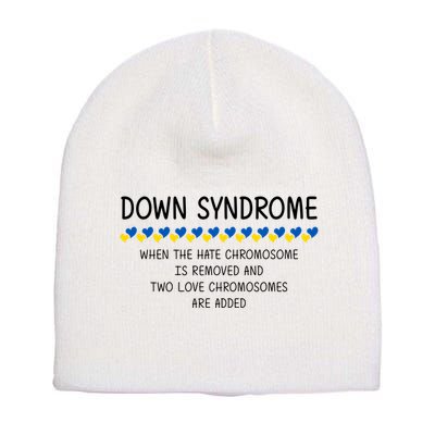 Down Syndrome When The Hate Chromosome Is Removed Short Acrylic Beanie