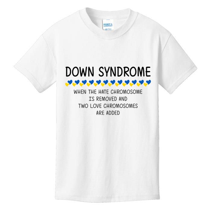 Down Syndrome When The Hate Chromosome Is Removed Kids T-Shirt