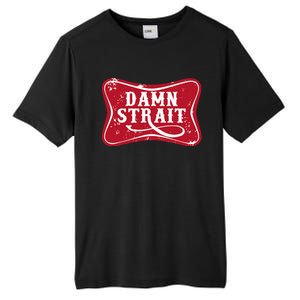 Damn Strait Western Country Music Tall Fusion ChromaSoft Performance T-Shirt