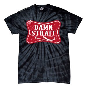 Damn Strait Western Country Music Tie-Dye T-Shirt