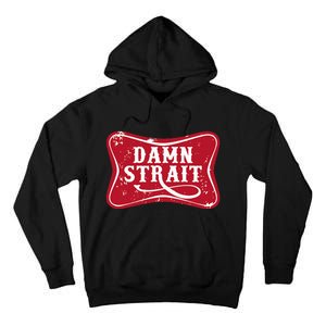 Damn Strait Western Country Music Tall Hoodie