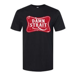 Damn Strait Western Country Music Softstyle CVC T-Shirt