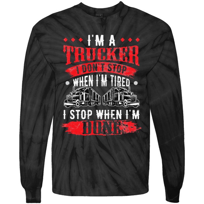 Don't Stop When Tired Funny Trucker Gift Truck Driver Tie-Dye Long Sleeve Shirt