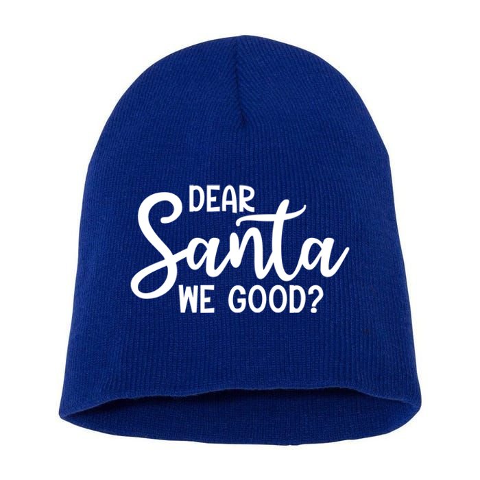 Dear Santa We Good Christmas Gift Short Acrylic Beanie