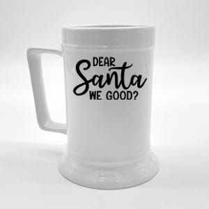 Dear Santa We Good Christmas Gift Beer Stein