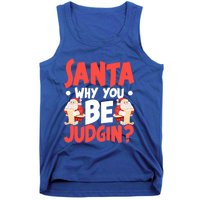 Dear Santa Why You Be Judging Funny Gift Tank Top