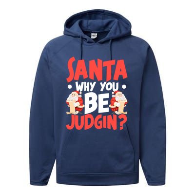 Dear Santa Why You Be Judging Funny Gift Performance Fleece Hoodie