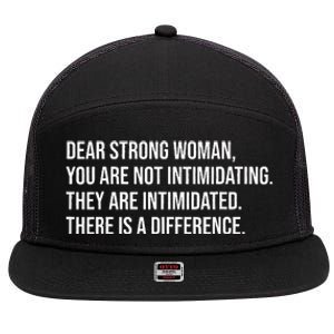 Dear Strong Woman You Are Not Intimidating 7 Panel Mesh Trucker Snapback Hat