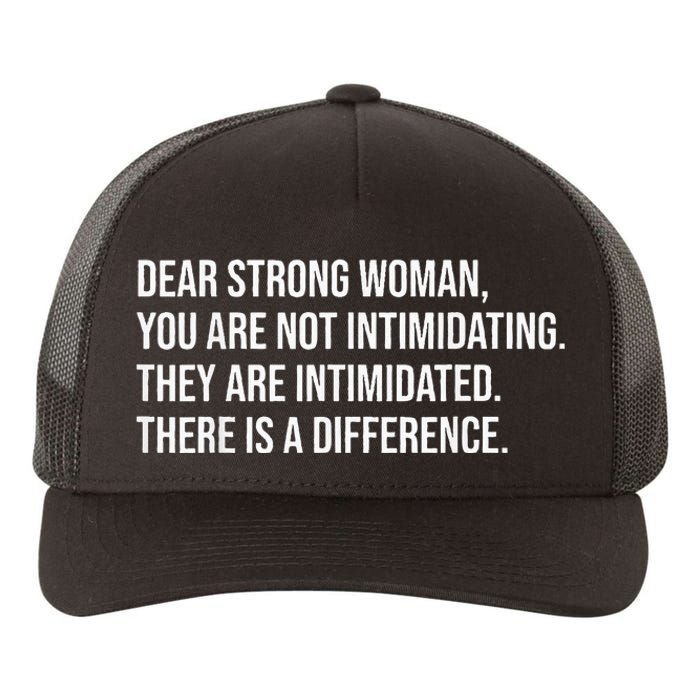 Dear Strong Woman You Are Not Intimidating Yupoong Adult 5-Panel Trucker Hat