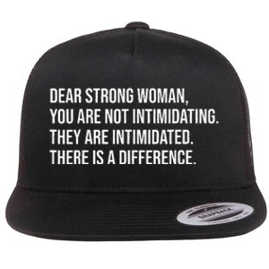 Dear Strong Woman You Are Not Intimidating Flat Bill Trucker Hat