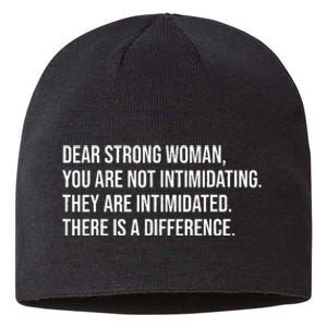 Dear Strong Woman You Are Not Intimidating Sustainable Beanie