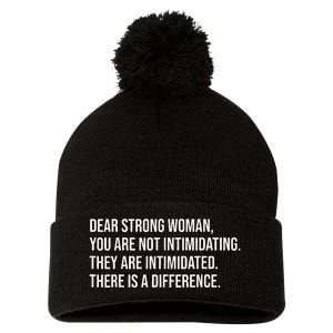 Dear Strong Woman You Are Not Intimidating Pom Pom 12in Knit Beanie