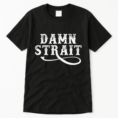 Damn S.T.R.A.I.T Western Country Music Tall T-Shirt