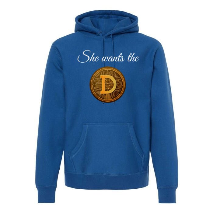 Dogecoin She Wants The D Crypto Cryptocurrency Trader Gift Premium Hoodie