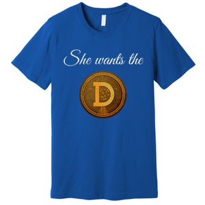 Dogecoin She Wants The D Crypto Cryptocurrency Trader Gift Premium T-Shirt