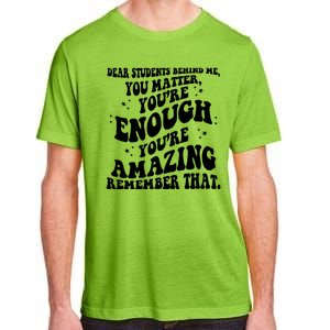 Dear Student You Matter Youre Enough Quote Adult ChromaSoft Performance T-Shirt